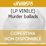 (LP VINILE) Murder ballads cd