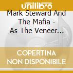Mark Steward And The Mafia - As The Veneer Of Democracy Starts Of Fade cd