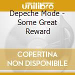 Depeche Mode - Some Great Reward cd musicale di DEPECHE MODE