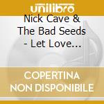 Nick Cave & The Bad Seeds - Let Love In cd