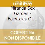 Miranda Sex Garden - Fairytales Of ...... cd musicale di MIRANDA SEX GARDEN
