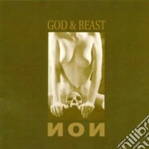 Non - God & Beast cd musicale di NON