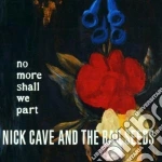 Nick Cave & The Bad Seeds - No More Shall We Part cd