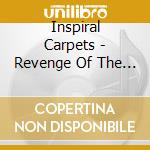 Inspiral Carpets - Revenge Of The Goldfish cd