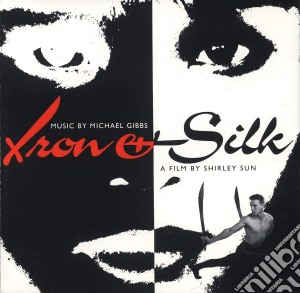 Michael Gibbs - Iron And Silk 18 Trax / O.S.T. cd musicale di GIBBS MICHAEL