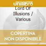 Lord Of Illusions / Various cd musicale di Artisti Vari