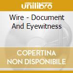 Wire - Document And Eyewitness cd