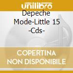 Depeche Mode-Little 15  -Cds- cd musicale di DEPECHE MODE