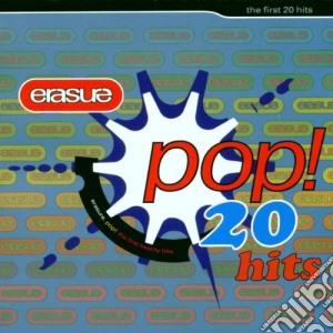 Erasure - Pop! The First 20 Hits cd musicale di Erasure