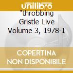 'throbbing Gristle Live Volume 3, 1978-1 cd