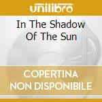 In The Shadow Of The Sun cd musicale di Cristle Throbbing