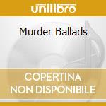 Murder Ballads cd musicale di CAVE NICK & BAD SEEDS