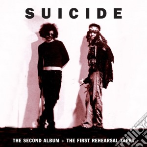 Suicide - The Second Album + The First Rehearsal Tapes (2 Cd) cd musicale di SUICIDE