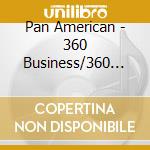Pan American - 360 Business/360 Bypass cd musicale di PAN AMERICAN