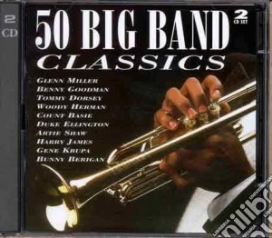 50 Big Band Classics (2 Cd) cd musicale di Various