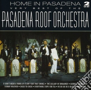 Pasadena Roof Orchestra (The) - Home In Pasadena: The Very Best Of (2 Cd) cd musicale di Pasadena Roof Orchestra (The)