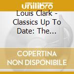 Louis Clark - Classics Up To Date: The Switched On World Of Louis Clark cd