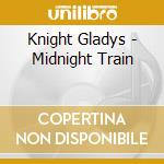 Knight Gladys - Midnight Train cd