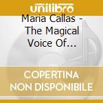 Maria Callas - The Magical Voice Of... cd