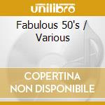 Fabulous 50's / Various cd