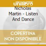 Nicholas Martin - Listen And Dance cd