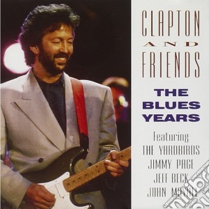 Eric Clapton - The Blues Years cd musicale di Eric Clapton