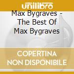 Max Bygraves - The Best Of Max Bygraves cd musicale di Max Bygraves