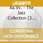 Aa.Vv. - The Jazz Collection (3 Cd) cd