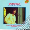 Donovan - Catch The Wind cd