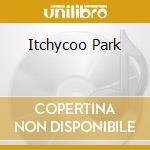 Itchycoo Park cd