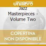 Jazz Masterpieces - Volume Two cd