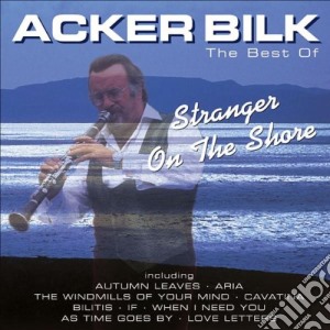 Acker Bilk - Stranger On The Shore - The Best Of cd musicale di Acker Bilk