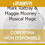 Mark Rattray & Maggie Mooney - Musical Magic cd