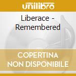 Liberace - Remembered cd musicale di Liberace