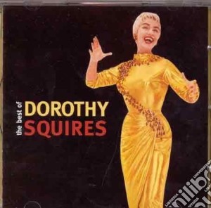 Dorothy Squires - The Best Of cd musicale di Dorothy Squires