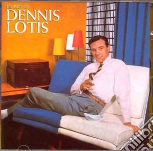 Dennis Lotis - Best Of Dennis Lotis cd musicale di Dennis Lotis