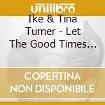 Ike & Tina Turner - Let The Good Times Roll cd