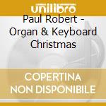 Paul Robert - Organ & Keyboard Christmas cd