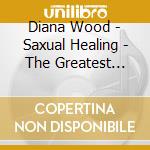Diana Wood - Saxual Healing - The Greatest Love Songs cd