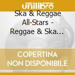 Ska & Reggae All-Stars - Reggae & Ska Non Stop Megamix Party