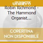 Robin Richmond - The Hammond Organist Entertains cd musicale di Robin Richmond