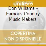 Don Williams - Famous Country Music Makers cd