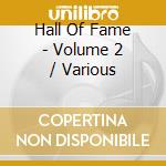 Hall Of Fame - Volume 2 / Various cd