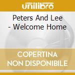 Peters And Lee - Welcome Home cd