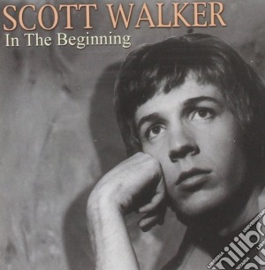 Scott Walker - In The Beginning cd musicale di Walker Scott