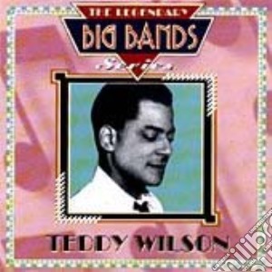Teddy Wilson - Legendary Big Band Series cd musicale di Teddy Wilson