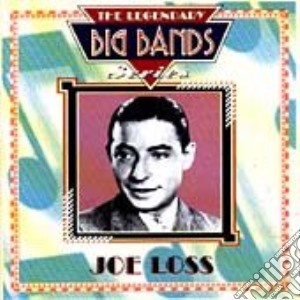 Joe Loss - Joe Loss - Legendary Big Bands Series cd musicale di Joe Loss