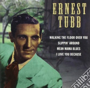 Ernest Tubb - Famous Country Music Makers cd musicale di Ernest Tubb