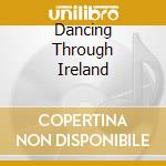 Dancing Through Ireland cd