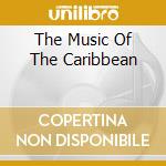 The Music Of The Caribbean cd